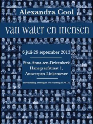 ANNA3 | Van water en mensen | Alexandra Cool | Sint-Anna-ten-Drieënkerk | Zomertentoonstelling 2013 | 1 juli 2013 tot 30 september 2013